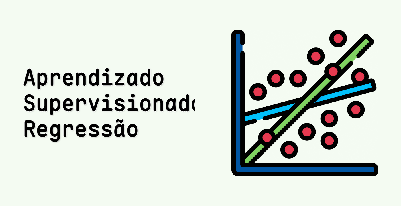 Aprendizado Supervisionado: Regressão