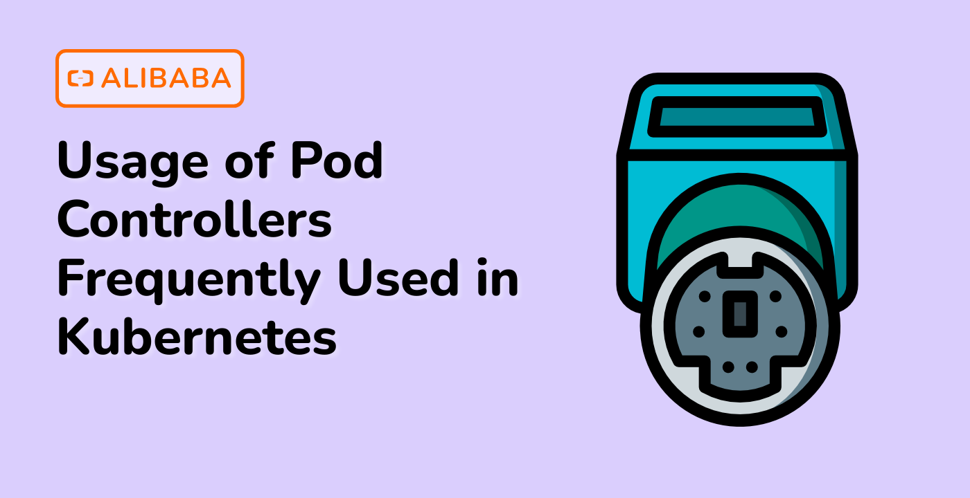 Usage of Pod Controllers Frequently Used in Kubernetes