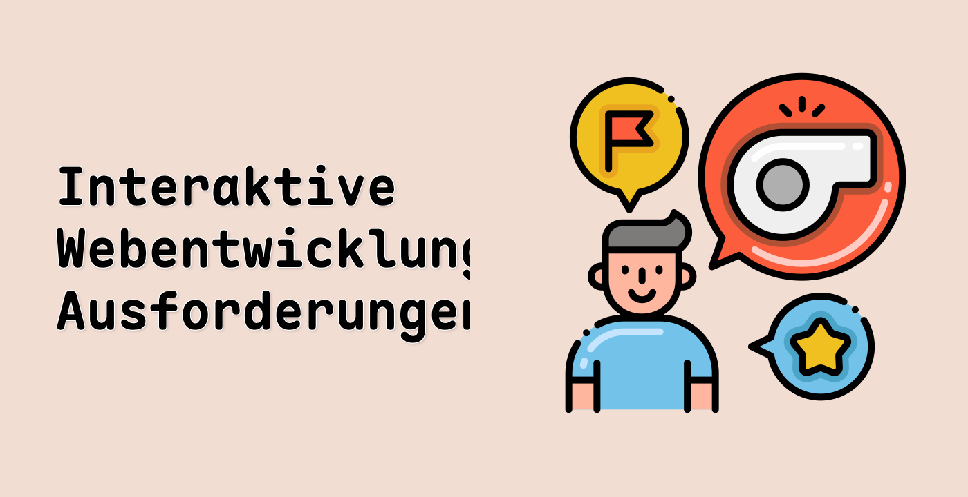 Interaktive Webentwicklung-Ausforderungen