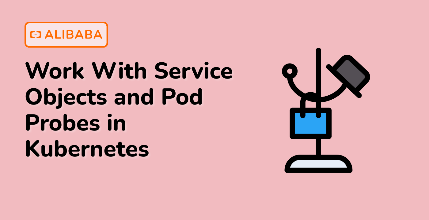 Work With Service Objects and Pod Probes in Kubernetes